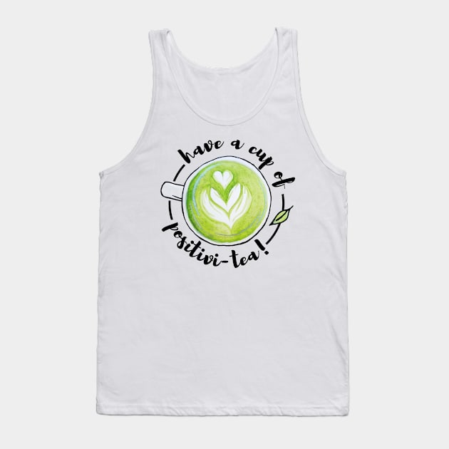 Watercolor Have a Cup of Positivitea Matcha Tea Latte Art Tank Top by Jessfm